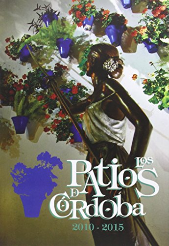 Los Patios de Córdoba: 2010-2015