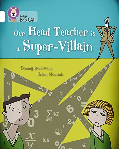 Collins Big Cat ― Our Head Teacher Is A Super-Villain: White/Band 10