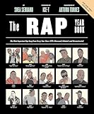 The Rap Year Book: The Most Important Rap Song From Every Year Since 1979, Discussed, Debated, and Deconstructed