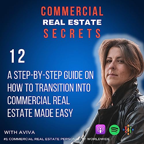 A StepbyStep Guide On How To Transition Into Commercial Real Estate