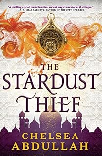 The Stardust Thief: A SPELLBINDING DEBUT FROM FANTASY'S BRIGHTEST NEW STAR (The Sandsea Trilogy)