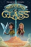 Sisters of Glass: A Middle Grade Fantasy Adventure About a Princess and Pauper Across Two Worlds for Kids (Ages 8-12)