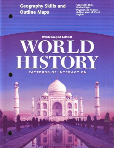 WORLD HISTORY GEOGRAPHY SKILLS AND OUTLINE MAPS [PATTERNS OF INTERACTION] BY MCDOUGAL LITTELL by MCDOUGAL LITTELL...