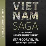 Vietnam Saga: Exploits of a Combat Helicopter Pilot