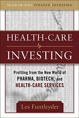 Healthcare Investing: Profiting From The New World Of Pharma, Biotech, And Health Care Services (Mcgraw-Hill Finance & Investing) #TOP13