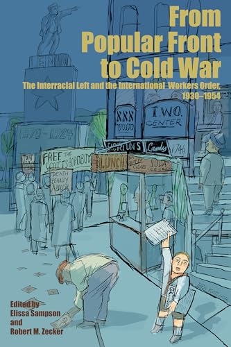 From Popular Front to Cold War: The Interracial Left and the International Workers Order, 1930–1954