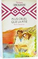 Plus cruel que la pitié 2280030195 Book Cover