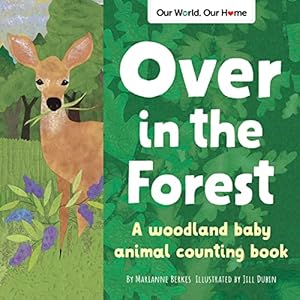 Book cover Over in the Forest: Interactive Read-Aloud with STEM and Nature Themes (Our World, Our Home)