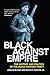 Black against Empire: The History and Politics of the Black Panther Party