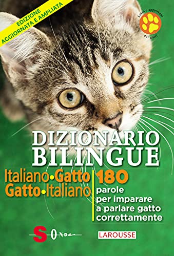 Dizionario Bilingue Italiano-Gatto, Gatto-Italiano. 180 Parole Per Imparare A Parlare Gatto Correntemente