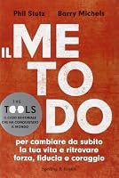 Il metodo per cambiare da subito la tua vita e ritrovare forza, fiducia e coraggio 8820052369 Book Cover