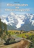  Eisenbahn in Oberbayern. Band 2