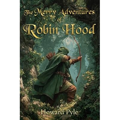 The Merry Adventures of Robin Hood (Illustrated)
