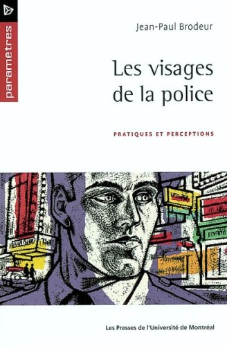 Télécharger Les visages de la police. : Pratiques et perceptions livre En ligne