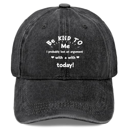 Be Kind to Me I Probably Lost an Argument with A Toddler Hat for Women Baseball