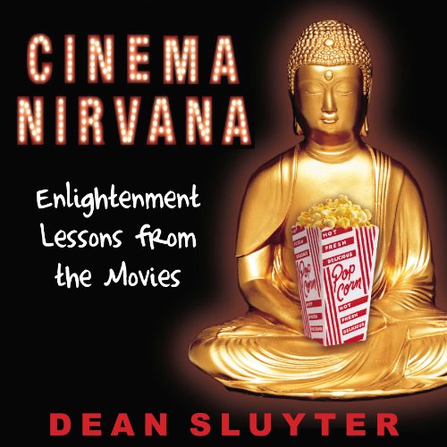 Enlightenment Lessons from the Movies - Dean Sluyter