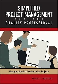 Paperback Simplified Project Management For The Quality Professional: Managing Small And Medium-size Projects Book