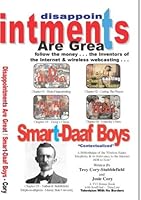 Disappointments Are Great! Follow the Money... The Internet and the Smart Daaf Boys - Stubblefield, Marconi, Ambrose Fleming, Reginald Fessenden, Tesla, ... Armstrong, Alexanderson and Farnsworth. 1883644348 Book Cover