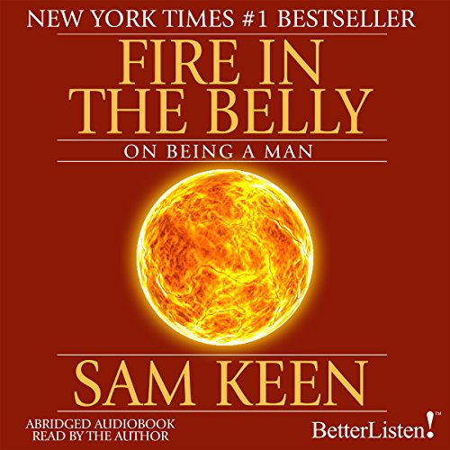 Fire in the Belly Audiobook by Sam Keen Fire in the Belly Audiobook by Sam Keen