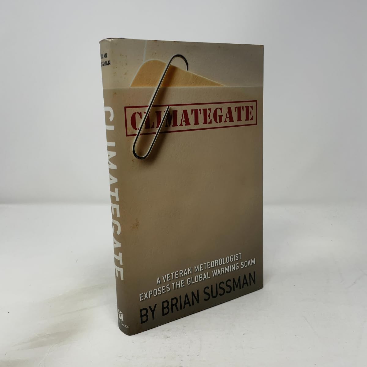 Climategate: A Veteran Meteorologist Exposes the Global Warming Scam