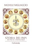  Storia dei Papi : da Pio IX a Francesco (Italian Edition)