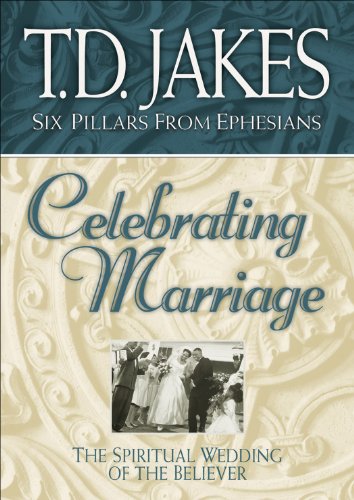 Celebrating Marriage (Six Pillars From Ephesians Book #5): The Spiritual