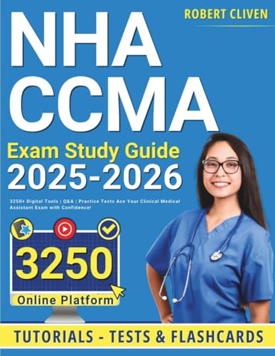 NHA CCMA Study Guide: 3250+ Digital Tools | Online Tests | Practice Questions — Ace Your Clinical Medical Assistant Exam!