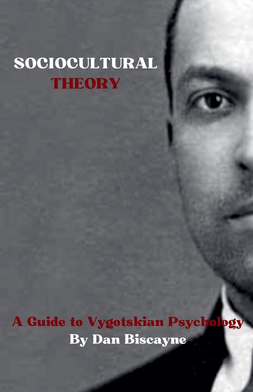 Sociocultural Theory: A Guide to Vygotskian Psychology: 13 (Psychological Theories)