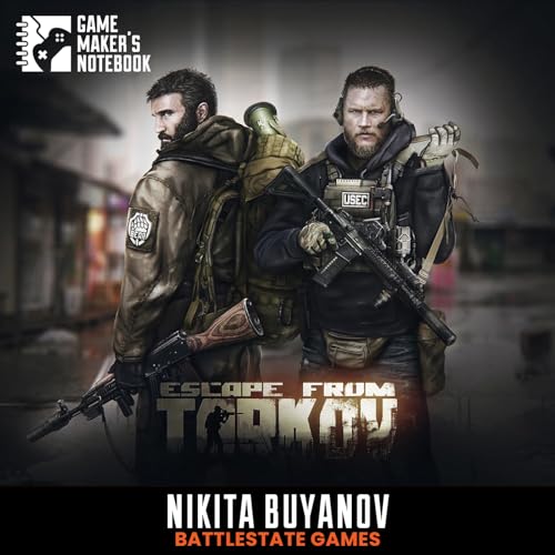 『Escape From Tarkov and the Creation of Extraction Shooters with Nikita Buyanov』のカバーアート