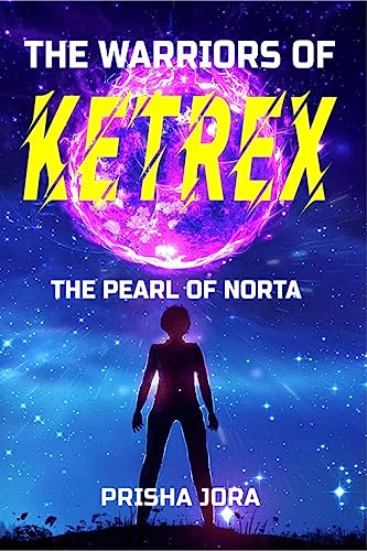 THE WARRIORS OF KETREX: THE PEARL OF NORTA
