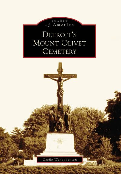 Detroit's Mount Olivet Cemetery (MI) (Images of America)