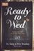 Ready to Wed: 12 Ways to Start a Marriage You'll Love