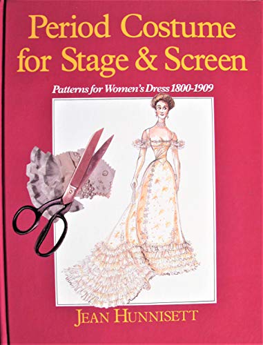 1800 1909 (Period Costume for Stage and Screen: Patterns for Women's Dress)