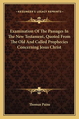 Examination Of The Passages In The New Testament, Quoted From The Old And Called Prophecies Concerning Jesus Christ
