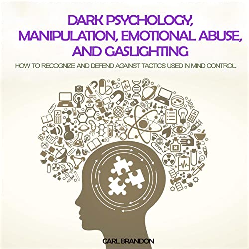 Dark Psychology, Manipulation, Emotional Abuse, and Gaslighting How to
