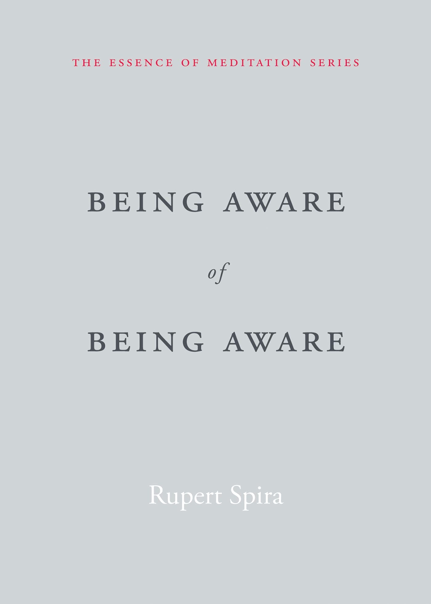 Being Aware of Being Aware (The Essence of Meditation Series) Paperback – November 1, 2017