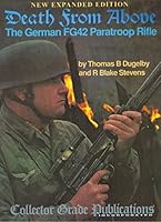 Death From Above: The German FG42 Paratrooper Rifle 0889354294 Book Cover