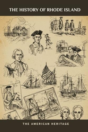 The History Of Rhode Island: The American Heritage (The American Heritage Series)