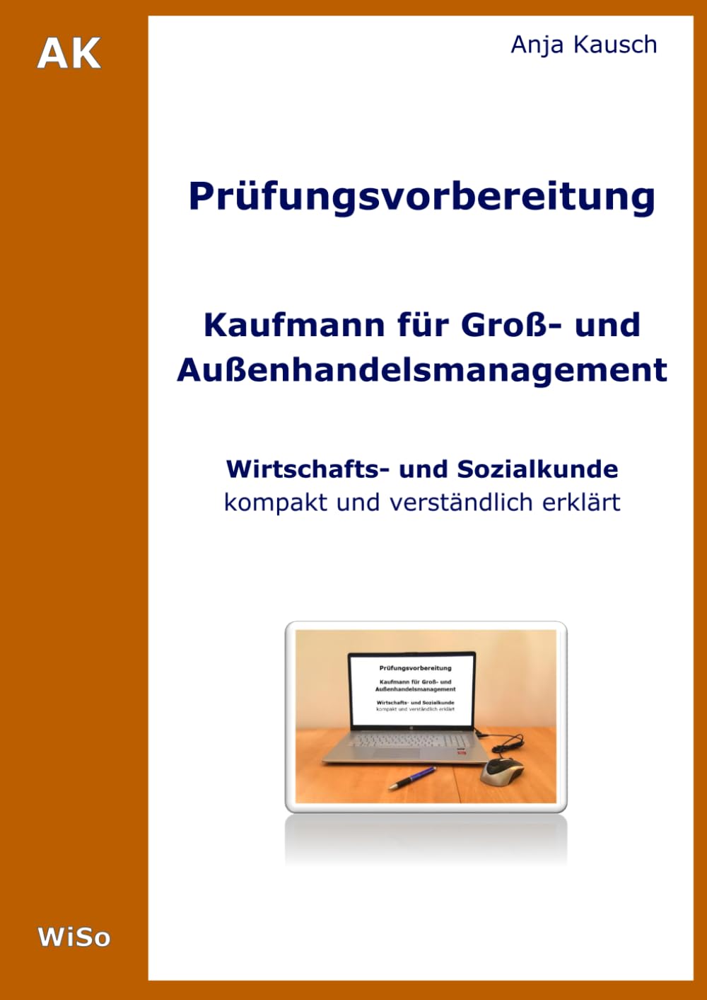 Prüfungsvorbereitung Kaufmann für Groß- und Außenhandelsmanagement: Wirtschafts- und Sozialkunde - kompakt und verständlich erklärt