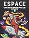 Espace Livre de coloriage pour les enfants: Livre de coloriage des planètes de l'espace pour les enfants, coloriage de l'espace avec des planètes, des vaisseaux spatiaux, des fusées et plus encore !