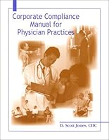 Corporate Compliance Manual for Physician Practices 1578391067 Book Cover