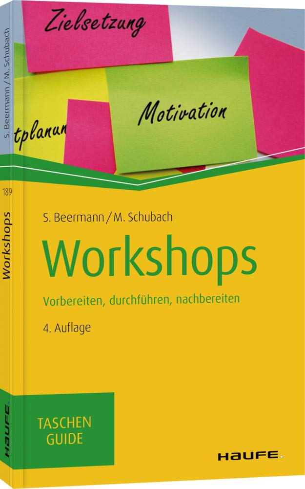 Workshops: Vorbereiten, durchführen, nachbereiten (Haufe TaschenGuide)