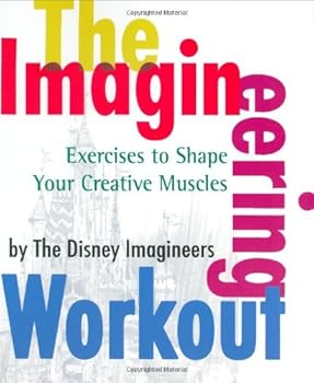 Paperback The Imagineering Workout (A Walt Disney Imagineering Book) Book