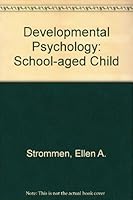 Developmental psychology: The school-aged child (The Dorsey series in psychology) 025602409X Book Cover