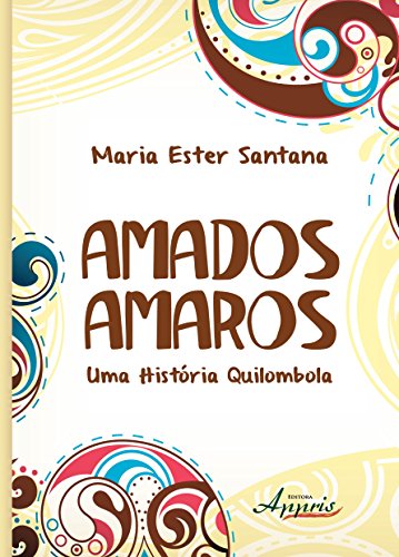Amados Amaros: uma história quilombola