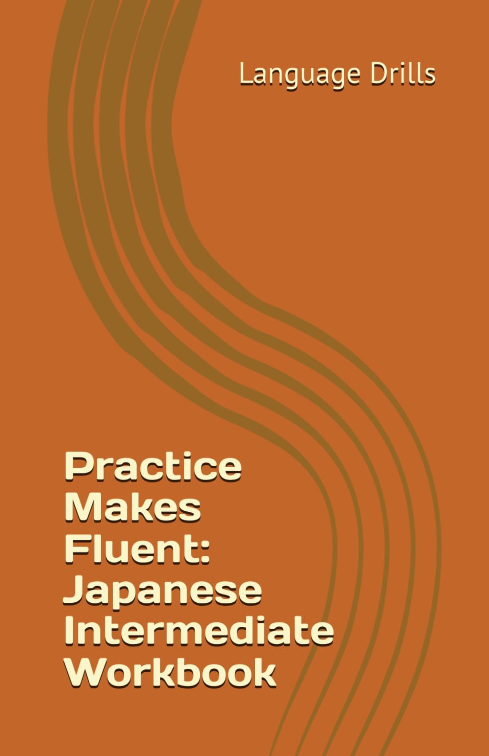 Practice Makes Fluent: Japanese Intermediate Workbook