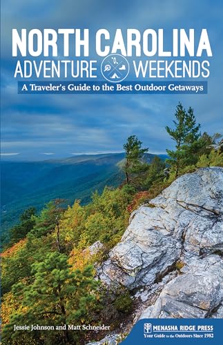 North Carolina Adventure Weekends: A Traveler's Guide to the...