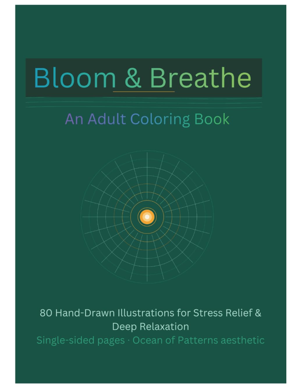 BLOOM & BREATHE: 80 Hand-Drawn Illustrations for Stress Relief & Deep Relaxation
