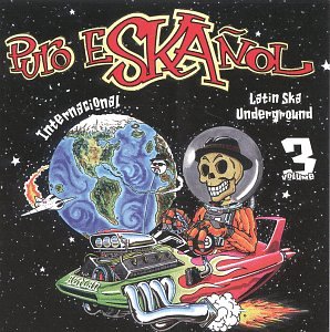 Puro Eskanol 3: Latin Ska Underground Int'l