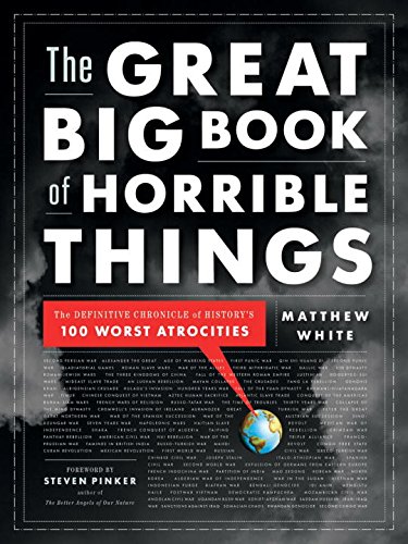 The Great Big Book of Horrible Things – The Definitive Chronicle of History`s 100 Worst Atrocities